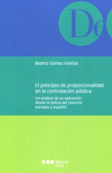 El principio de proporcionalidad en la contratación pública "Un análisis de su aplicación desde la óptica del derecho europeo y español"