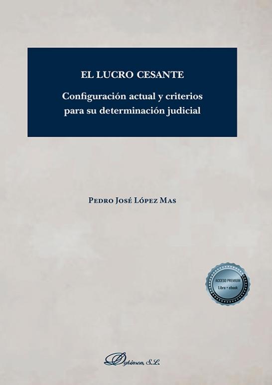 El lucro cesante "Configuración actual y criterios para su determinación judicial"