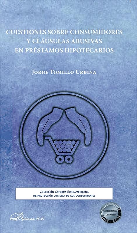 Cuestiones sobre consumidores y cláusulas abusivas en préstamos hipotecarios