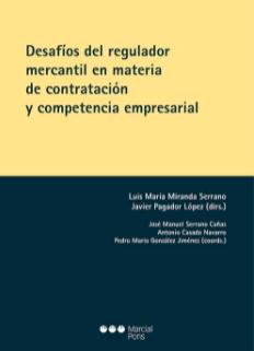 Desafíos del regulador mercantil en materia de contratación y competencia empresarial