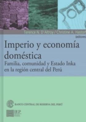 Imperio y economía doméstica "Familia, comunidad y Estado Inka en la región central del Perú"