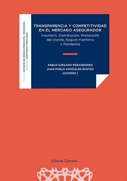 Transparencia y competitividad en el mercado asegurador "Insurtech, distribución, protección del cliente, seguro marítimo y pandemia"