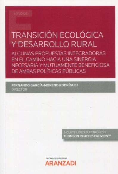 Transición ecológica y desarrollo rural "Algunas propuestas integradoras en el camino hacia una sinergia necesaria y mutuamente beneficiosa"