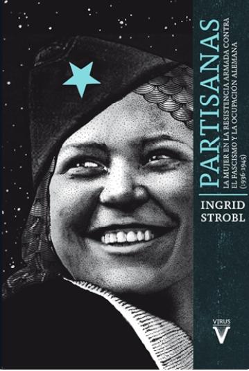 Partisanas "La mujer en la resistencia armada contra el fascismo y la ocupación alemana (1936-1945)"