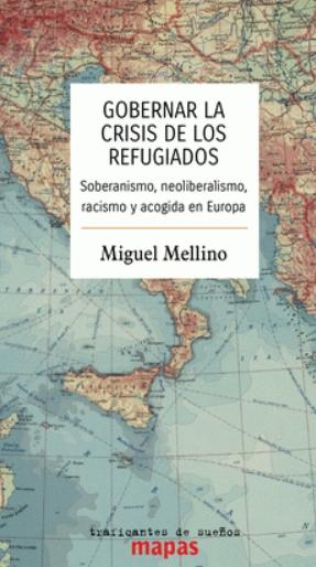 Gobernar la crisis de los refugiados "Soberanismo, neoliberalismo, racismo y acogida en Europa"