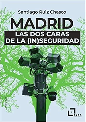 Madrid: las dos caras de la (in)seguridad