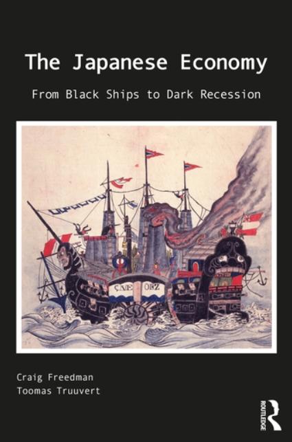 The Japanese Economy "From Black Ships to Dark Recession"