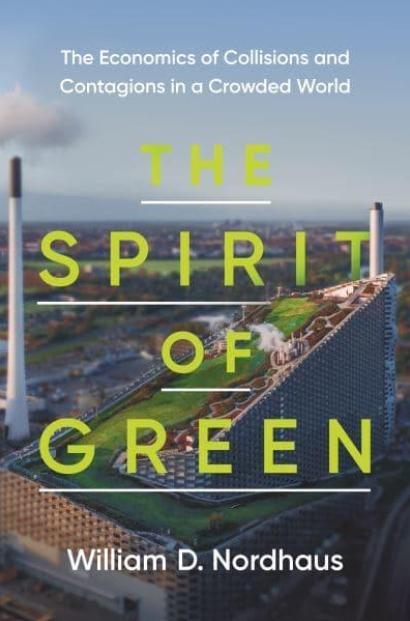 The Spirit of Green "The Economics of Collisions and Contagions in a Crowded World"
