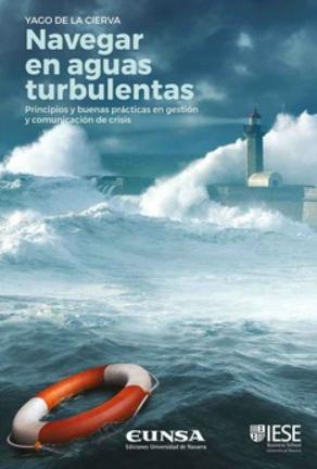Navegar en aguas turbulentas "Principios y buenas prácticas en gestión y comunicación de crisis"