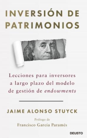 Inversión de patrimonios "Lecciones para inversores a largo plazo del modelo de gestión de endowments"