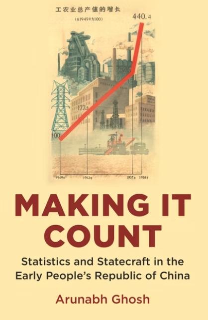 Making It Count "Statistics and Statecraft in the Early People's Republic of China"