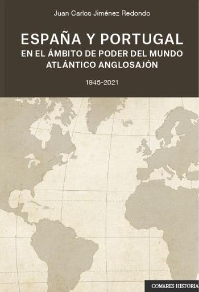 España y Portugal en el ámbito de poder del mundo atlántico anglosajón "1945-2021"