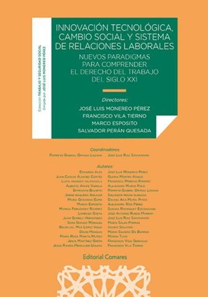 Innovación tecnológica, cambio social y sistema de relaciones laborales "Nuevos paradigmas para comprender el derecho del trabajo del siglo XXI"