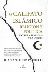 El Califato Islámico "Religión y política"