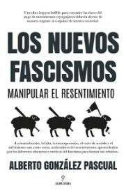 Los nuevos fascismos "Manipular el resentimiento"