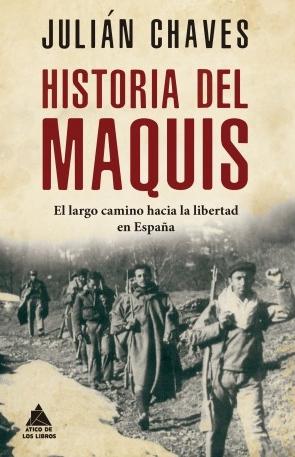 Historia del maquis "El largo camino hacia la libertad en España"