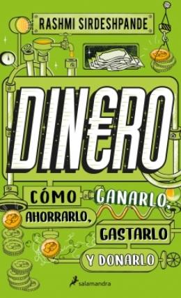 Dinero "Cómo ganarlo, ahorrarlo, gastarlo y donarlo"