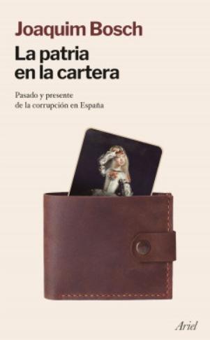 La patria en la cartera "Pasado y presente de la corrupción en España"