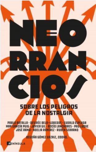 Neorrancios "Sobre los peligros de la nostalgia"