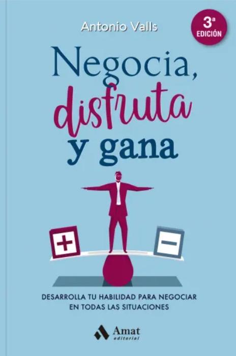 Negocia, disfruta y gana "Desarrolla tu habilidad para negociar en todas las situaciones"