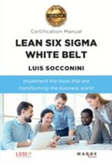 Lean Six Sigma White Belt "Certification Manual"