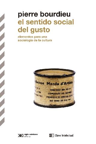 El sentido social del gusto "Elementos para una sociología de la cultura"