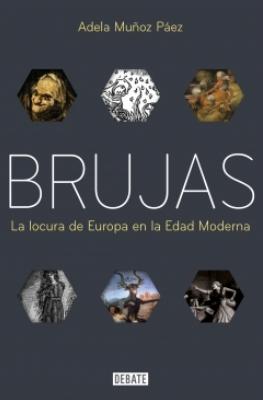 Brujas "La locura de Europa en la Edad Moderna"