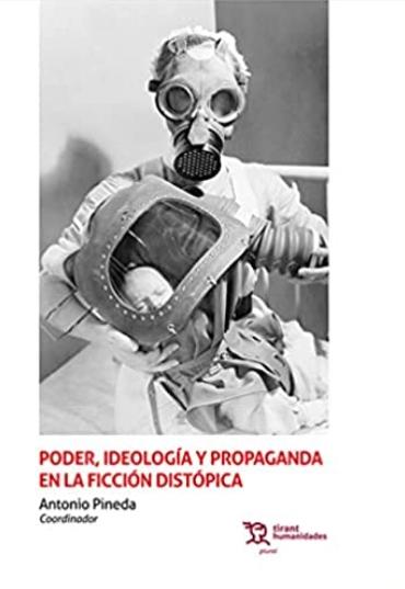 Poder, ideología y propaganda en la ficción distópica