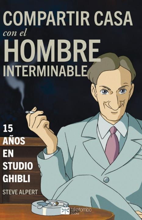  Compartir casa con el hombre interminable "15 años en Studio Ghibli"