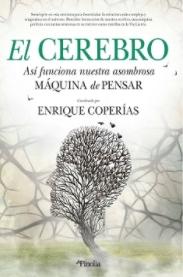 El cerebro "Así funciona nuestra asombrosa máquina de pensar"