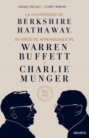 La Universidad de Berkshire Hathaway "30 años de aprendizajes de Warren Buffett y Charlie Munge"
