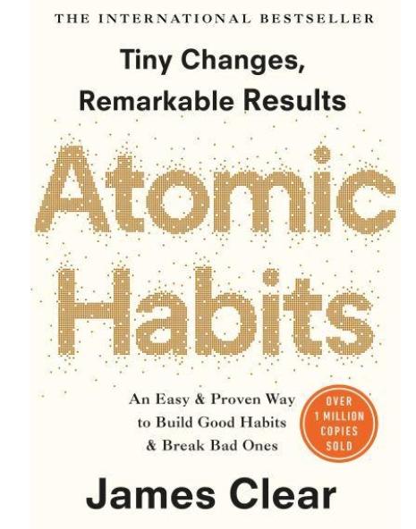 Atomic Habits "An Easy and Proven Way to Build Good Habits and Break Bad Ones"