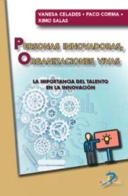 Personas innovadoras, organizaciones vivas "La importancia del talento en la innovación"