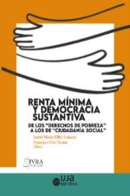 Renta mínima y democracia sustantiva "De los derechos de pobreza a los de ciudadanía social"