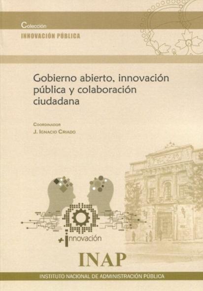 Gobierno abierto, innovación pública y colaboración ciudadana