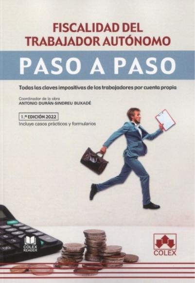 Portada del libro: Fiscalidad del trabajador autónomo Paso a paso "Todas las claves impositivas de los trabajadores por cuenta propia" Fiscalidad del trabajador autónomo Paso a paso "Todas las claves impositivas de los trabajadores por cuenta propia"