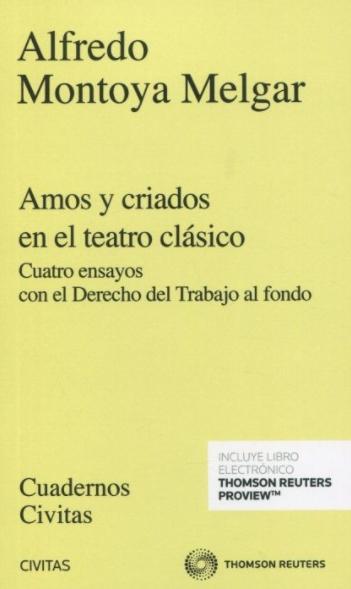 Amos y criados en el teatro clásico "Cuatro ensayos con el derecho del trabajo al fondo"