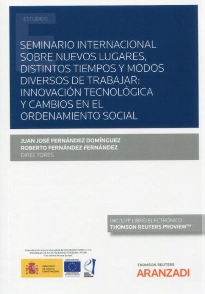 Seminario internacional sobre nuevos lugares, distintos tiempos y modos diversos de trabajar "Innovación tecnológica y cambios en el ordenamiento social"