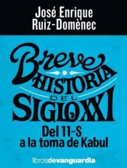 Breve historia del siglo XXI "Del 11S a la toma de Kabul"