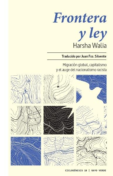 Frontera y ley "Migración global, capitalismo y el auge del nacionalismo racista"