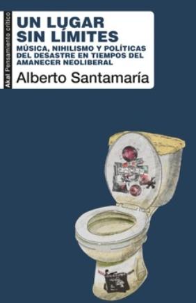 Un lugar sin límites "Música, nihilismo y políticas del desastre en tiempos del amanecer neoliberal"