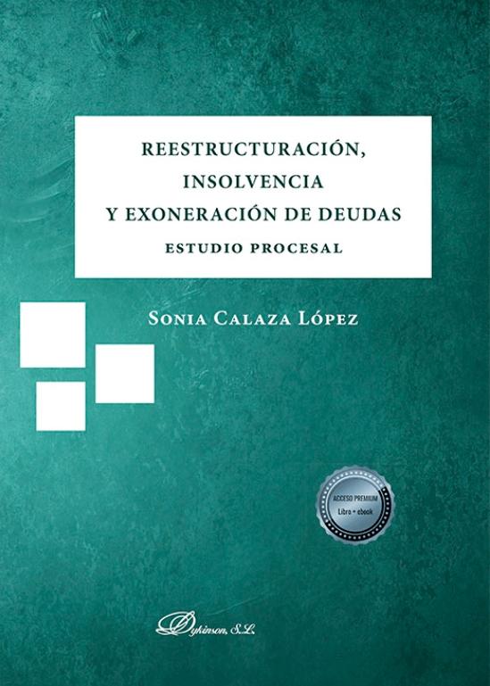 Reestructuración, insolvencia y exoneración de deudas "Estudio procesal"