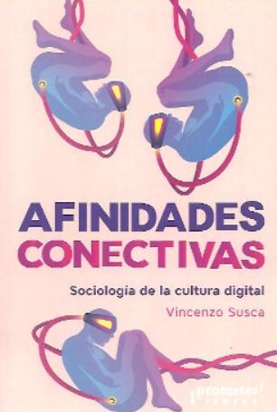 Afinidades colectivas "Sociología de la cultura digital"