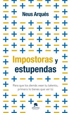 Impostoras y estupendas "Para que los demás vean tu talento, primero lo tienes que ver tú"