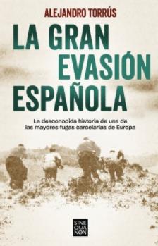 La gran evasión española "La desconocida historia de una de las mayores fugas carcelarias de Europa"