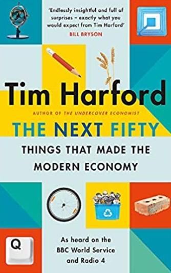 The Next Fifty Things that Made the Modern Economy