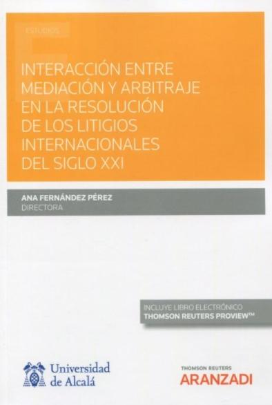 Interacción entre mediación y arbitraje en la resolución de los litigios internacionales del siglo XXI