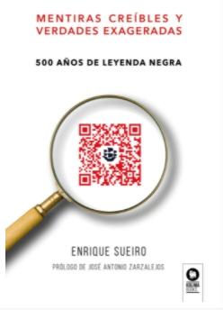 Mentiras creíbles y verdades exageradas "500 años de leyenda negra"