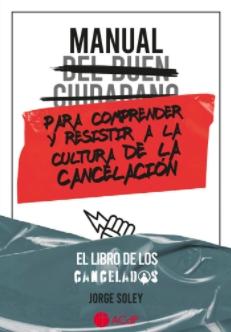 Manual del buen ciudadano para comprender y resistir la cultura de la cancelación