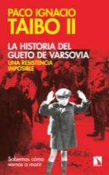 La historia del Gueto de Varsovia "Una resistencia imposible"